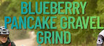 Blueberry Pancake Gravel Grind